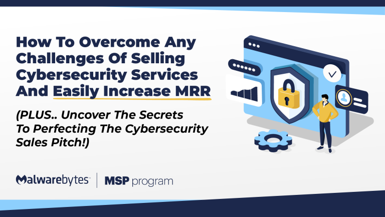 A NEW Sales System To Increase MRR And Sell Cybersecurity Services WithOUT Resistance